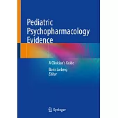 Pediatric Psychopharmacology Evidence: A Clinician’s Guide