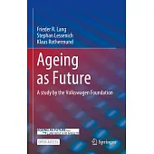 Ageing as Future: A Study by the Volkswagen Foundation