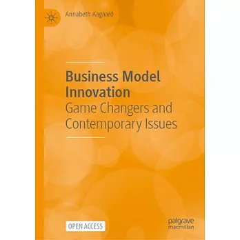 Business Model Innovation: Game Changers and Contemporary Issues