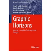 Graphic Horizons: Volume 1 - Graphics for Analysis and Thought