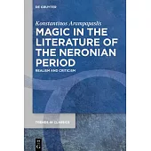 Magic in the Literature of the Neronian Period: Realism and Criticism