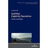Gulf War Captivity Narratives: Identity and Ideology