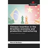 Chinese insertion in the Brazilian economy and productive restructuring