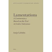 Lamentations: A Commentary Based on the Text in Codex Vaticanus