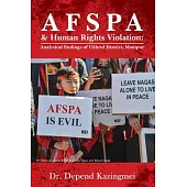AFSPA & Human Rights Violation: Analytical findings of Ukhrul District, Manipur.