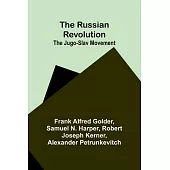 The Russian Revolution; The Jugo-Slav Movement