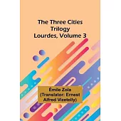 The Three Cities Trilogy: Lourdes, Volume 3