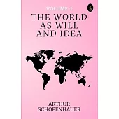 The World As Will And Idea Volume - 1