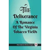 The Deliverance A Romance Of The Virginia Tobacco Fields