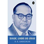 Ranade, Gandhi And Jinnah