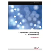 Computational Systems Biology - A Beginner’s Guide: Bioinformatics