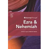 Journey Through Ezra & Nehemiah: 60 Biblical Insights by Robert M. Solomon