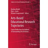 Arts-Based Educational Research Trajectories: Career Reflections by Authors of Outstanding Dissertations