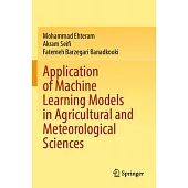Application of Machine Learning Models in Agricultural and Meteorological Sciences