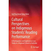 Cultural Perspectives on Indigenous Students’ Reading Performance: A Participatory and Exploratory Case Study at a Regional School in Australia