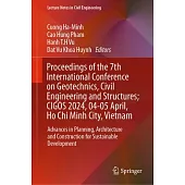 Proceedings of the 7th International Conference on Geotechnics, Civil Engineering and Structures; Cigos 2024, 04-05 April, Ho CHI Minh City, Vietnam: