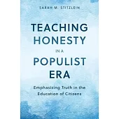 Teaching Honesty in a Populist Era: Emphasizing Truth in the Education of Citizens