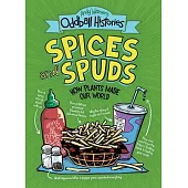 Andy Warner’s Oddball Histories: Spices and Spuds: How Plants Made Our World