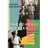 Thoroughly Modern: The Pioneering Life of Barbara Ker-Seymer, Photographer, and Her Brilliant Bohemian Friends