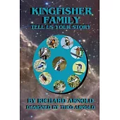 Kingfisher Family, Tell Us Your Story