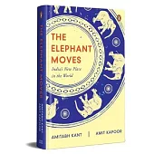 The Elephant Moves: India’s New Place in the World