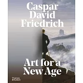 Caspar David Friedrich: Art for a New Age