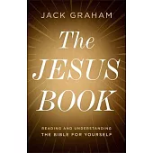 The Jesus Book: Reading and Understanding the Bible for Yourself