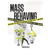 Mass Behaving: Unlocking the Power of Branding with Archetypes