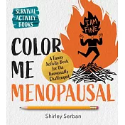 Color Me Menopausal: A Funny Activity Book for the Hormonally Challenged