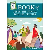 Loyola Kids Book of Jesus, His Family, and His Friends