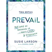 Prevail Teen Edition: 365 Days of Growing in God’s Love and Strength