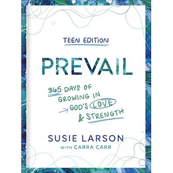 Prevail Teen Edition: 365 Days of Growing in God’s Love and Strength