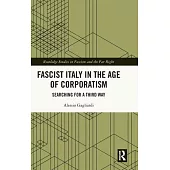 Fascist Italy in the Age of Corporatism: Searching for a Third Way