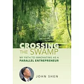 Crossing the Swamp: My Path to Innovating as a Parallel Entrepreneur