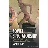 Soviet Spectatorship: Observing the Body in Physical and Visual Culture