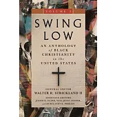 Swing Low, Volume 2: An Anthology of Black Christianity in the United States