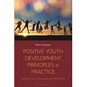 Positive Youth Development Principles in Practice: How Youth Service Organizations Help Youth Thrive