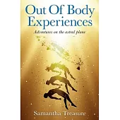 Out-Of-Body Experiences: Adventures on the Astral Plane