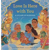 Love Is Here with You: A Lullaby of Blessings