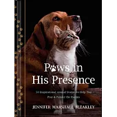 Paws in His Presence: 50 Inspirational Animal Stories to Help You Pray & Ponder the Psalms