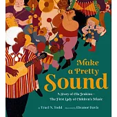 Make a Pretty Sound: A Story of Ella Jenkins