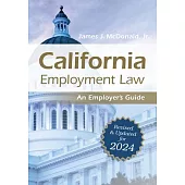 California Employment Law: An Employer’s Guide: Revised and Updated for 2024 Volume 2024