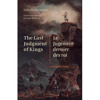 The Last Judgment of Kings / Le Jugement Dernier Des Rois: A Bilingual Edition