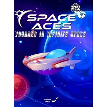 Space Aces: Voyages In Infinite Space Hardback: A Sci-Fi Adventure RPG In A Galaxy Sandbox