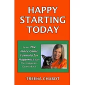 Happy Starting Today: Learn the Inner Game Formula for Happiness with The Happiness Quarterback
