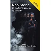 Unveiling Shadows of the Past: Part 1 Her Past and Your First Choice