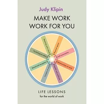 Make Work Work for You: Life Lessons from the World of Work