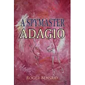 A Spymaster: Adagio