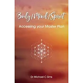 Body/Mind/Spirit: Accessing your Master Plan
