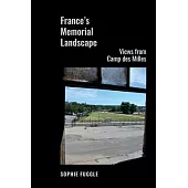 France’s Memorial Landscape: Views from Camp Des Milles